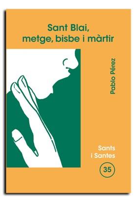 SANT BLAI, METGE, BISBE I MÀRTIR | 9788474675696 | PÉREZ FERNÁNDEZ, PABLO