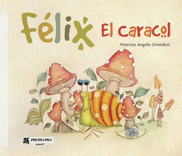 FÉLIX EL CARACOL | 9791387646370 | ANGULLO CRISTÓBAL, PATRICIA