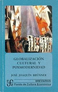 GLOBALIZACIÓN CULTURAL Y POSMODERNIDAD | 9789567083930 | BRÜNNER, JOSÉ JOAQUÍN