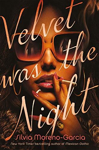 VELVET WAS THE NIGHT | 9781529417982 | MORENO GARCIA, S.