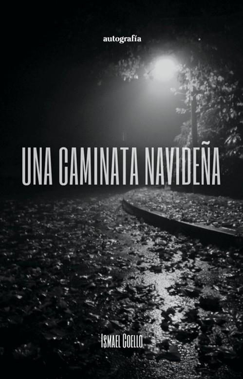 CAMINATA NAVIDEÑA, UNA | 9788410430686 | COELLO, ISMAEL
