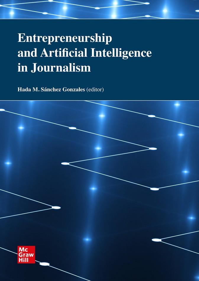 ENTREPRENEURSHIP AND ARTIFICIAL INTELLIGENCE IN JOURNALISM | 9788448648282 | SANCHEZ, H.