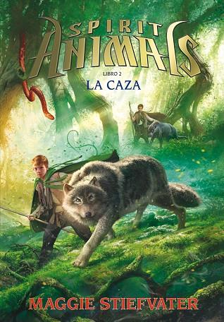 SPIRIT ANIMALS 02 : LA CAZA | 9788467574197 | STIEFVATER, MAGGIE