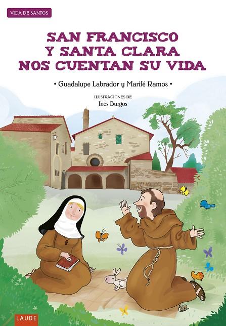 SAN FRANCISCO Y SANTA CLARA NOS CUENTAN SU VIDA | 9788414012093 | LABRADOR ENCINAS, GUADALUPE / RAMOS GONZÁLEZ, MARIFÉ