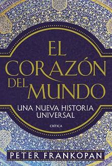 CORAZÓN DEL MUNDO, EL | 9788498929867 | FRANKOPAN, PETER