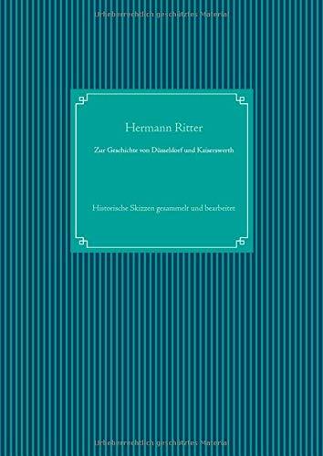 ZUR GESCHICHTE VON DUSSELDORF UND KAISERSWERTH | 9783750408968 | RITTER, HERMANN