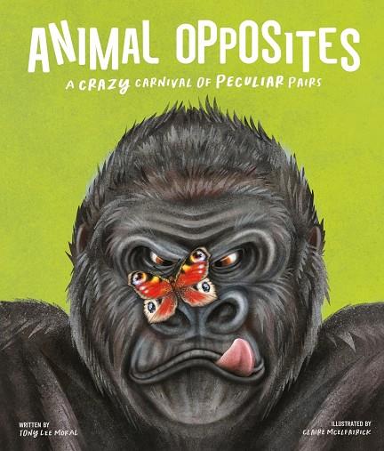 ANIMAL OPPOSITES | 9781837959419 | LEE MORAL, TONY