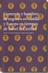 COMERCIO Y HOMBRES DE NEGOCIOS EN CASTILLA Y EUROPA | 9788496411302