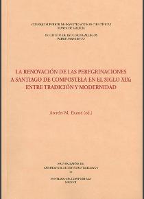 RENOVACIÓN DE LAS PEREGRINACIONES A SANTIAGO DE COMPOSTELA EN EL SIGLO XIX, LA | 9788400102753