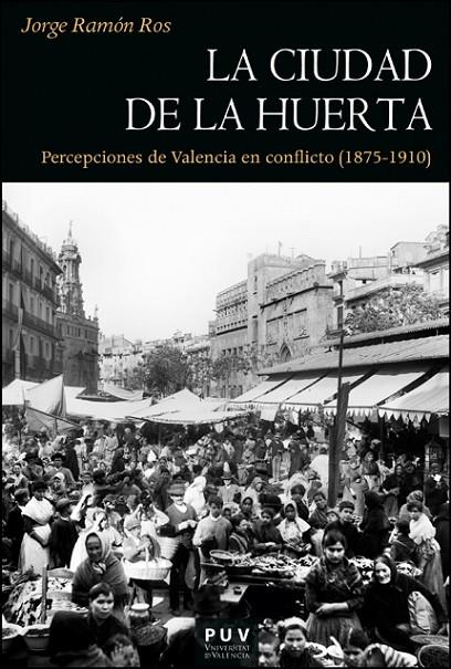 CIUDAD DE LA HUERTA, LA | 9788411181419 | RAMÓN ROS, JORGE