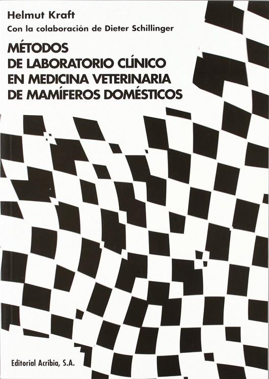 MÉTODOS DE LABORATORIO CLÍNICO EN MEDICINA VETERINARIA DE MAMÍFEROS DOMÉSTICOS | 9788420008455 | KRAFT, HELMUT / SCHILLINGER, DIETER