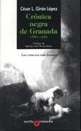 CRONICA NEGRA DE GRANADA | 9788484444978 | GIRON LOPEZ, CESAR