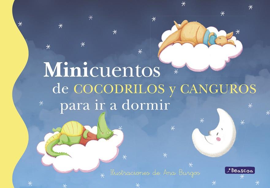 MINICUENTOS DE COCODRILOS Y CANGUROS PARA IR A DORMIR | 9788448838461 | BURGOS, ANA