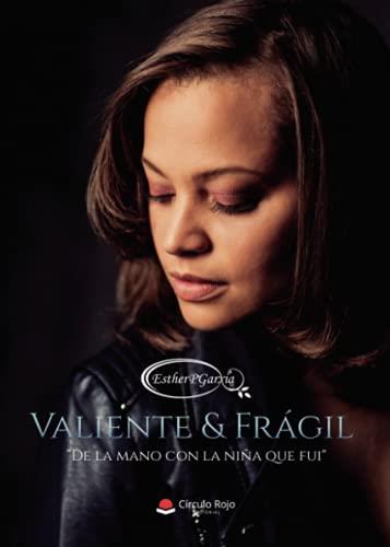 VALIENTE & FRÁGIL | 9788413982847 | P. GARCÍA, ESTHER