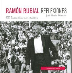 RAMÓN RUBIAL. REFLEXIONES | 9788495886613 | BENEGAS, JOSE MARÍA