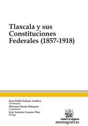 TLAXCALA Y SUS CONSTITUCIONES FEDERALES (1857-1918) | 9788490864715 | VARIOS AUTORES