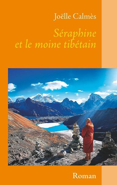SÉRAPHINE ET LE MOINE TIBÉTAIN | 9782322206766 | CALMES, JOELLE