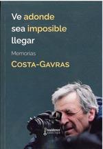VE ADONDE SEA IMPOSIBLE DE LLEGAR | 9788409583737 | COSTA GAVRAS