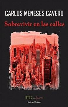 SOBREVIVIR EN LAS CALLES | 9788416996902 | MENSES CAVERO, CARLOS