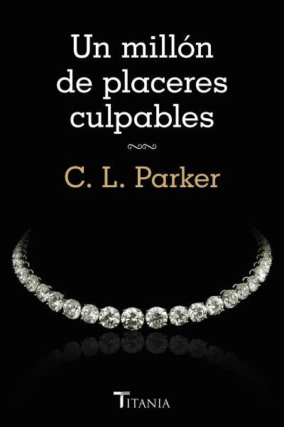 MILLÓN DE PLACERES CULPABLES, UN | 9788492916788 | PARKER, CL