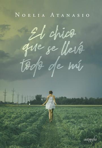 CHICO QUE SE LLEVÓ TODO DE MI, EL | 9788418337413 | ATANASIO, NOELIA