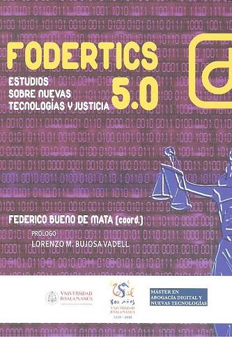 FODERTICS 5.0 ESTUDIOS SOBRE NUEVAS TECNOLOGIAS Y JUSTICIA | 9788490454633 | BUENO DE MATA, FEDERICO