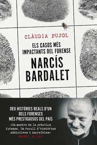 CASOS MÉS IMPACTANTS DEL FORENSE NARCÍS BARDALET, ELS | 9788411730327 | BARDALET, NARCÍS / PUJOL DEVESA, CLÀUDIA