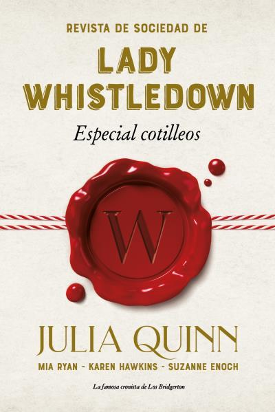 REVISTA DE SOCIEDAD DE LADY WHISTLEDOWN : ESPECIAL COTILLEOS | 9788417421342 | QUINN, JULIA / ENOCH, SUZANNE / HAWKINS, KAREN / RYAN, MIA