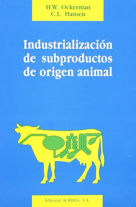 INDUSTRIALIZACIÓN DE SUBPRODUCTOS DE ORIGEN ANIMAL | 9788420007519 | OCKERMANN, H. W.