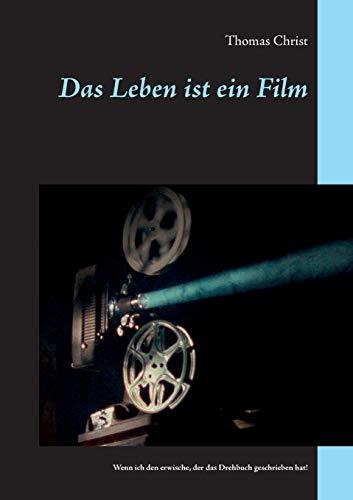 DAS LEBEN IST EIN FILM | 9783751905923 | CHRIST, THOMAS