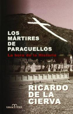 MÁRTIRES DE PARACUELLOS, LOS | 9788488787668 | CIERVA, RICARDO DE LA