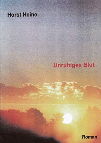 UNRUHIGES BLUT | 9783751940078 | HEINE, HORST