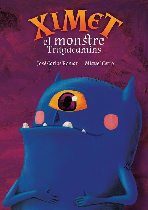 XIMET, EL MONSTRE TRAGACAMINS | 9788412181678 | CERRO / ROMAN