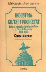 INDÚSTRIA, CIUTAT I PROPIETAT | 9788472562509 | MASSANA, CARME