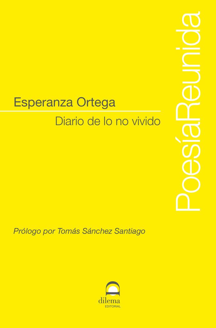 DIARIO DE LO NO VIVIDO | 9788498274998 | ORTEGA, ESPERANZA