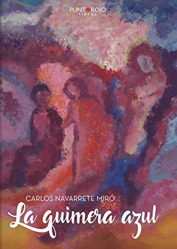 QUIMERA AZUL, LA | 9788417808051 | NAVARRETE MIRÓ, CARLOS