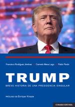 TRUMP. BREVE HISTORIA DE UNA PRESIDENCIA SINGULAR | 9788413694238 | RODRÍGUEZ JIMÉNEZ, FRANCISCO/MESA LAGO, CARMELO/PARDO NAREDO, PABLO