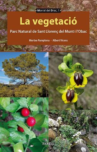 VEGETACIÓ, LA. PARC NATURAL DE SANT LLORENÇ DEL MUNT I L'OBAC | 9788417116705 | PAMPLONA, MERTXE / VICENS, ALBERT