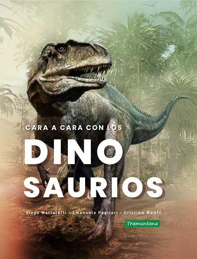 CARA A CARA CON LOS DINOSAURIOS | 9788418520358 | BANFI, CRISTINA / MATARELLI, DIEGO