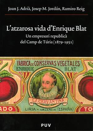 ATZAROSA VIDA D'ENRIQUE BLAT, L' | 9788437060293 | ADRIÀ I MONTOLÍO, JOAN J. / JORDÁN GALDUF, JOSEP MARIA / REIG ARMERO, RAMIR