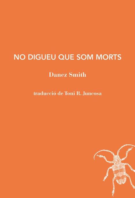 NO DIGUEU QUE SOM MORTS | 9791399012057 | SMITH, DANEZ