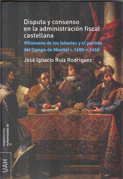 DISPUTA Y CONSENSO EN LA ADMINISTRACIÓN FISCAL CASTELLANA | 9788481386707 | RUIZ RODRÍGUEZ, JOSÉ IGNACIO