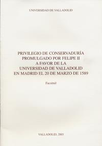 PRIVILEGIO DE CONSERVADURÍA PROMULGADO POR FELIPE II A FAVOR DE LA UNIVERSIDAD DE VALLADOLID EN MADR | 9788484482451 | TORRES SANZ, DAVID