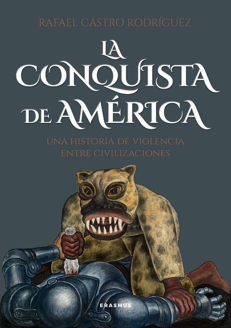 CONQUISTA DE AMÉRICA, LA | 9788410199392 | CASTRO RODRÍGUEZ, RAFAEL
