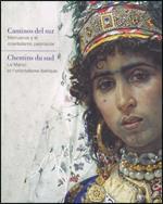 CAMINOS DEL SUR. MARRUECOS Y EL ORIENTALISMO PENINSULAR | 9788439392842