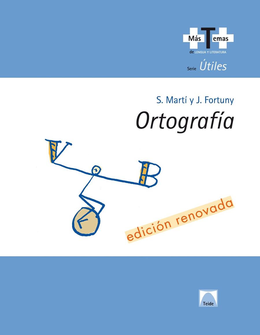 ORTOGRAFIA +T+ (EDICIÓN RENOVADA 2020) | 9788430745906 | FORTUNY GINÉ, JOAN BAPTISTA / MARTÍ RAÜLL, SALVADOR