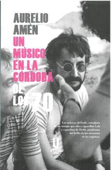 MÚSICO EN LA CÓRDOBA DE LOS 70, UN | 9788412593013 | AMÉN, AURELIO
