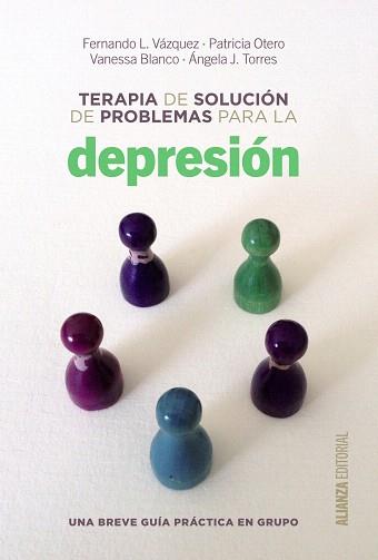 TERAPIA DE SOLUCIÓN DE PROBLEMAS PARA LA DEPRESIÓN | 9788420698717 | VÁZQUEZ, FERNANDO L. / OTERO, PATRICIA / BLANCO, VANESSA / TORRES, ÁNGELA J.