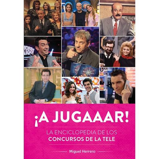 ¡A JUGAAAR! LA ENCICLOPEDIA DE LOS CONCURSOS DE LA TELE | 9788419790194 | HERRERO SAN JOSÉ, MIGUEL