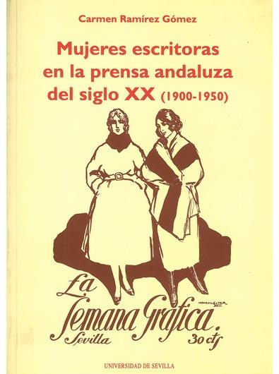 MUJERES ESCRITORAS EN LA PRENSA ANDALUZA DEL SIGLO XX (1900-1950) | 9788447205608 | RAMÍREZ GÓMEZ, CARMEN